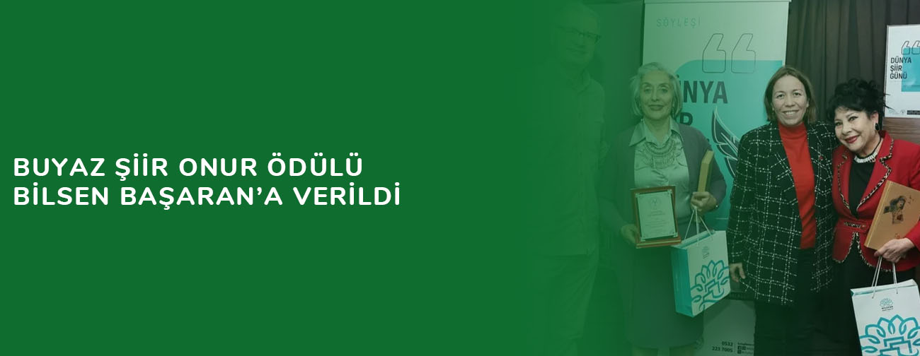 Buyaz Şiir Onur Ödülü Bilsen Başaran’a verildi
