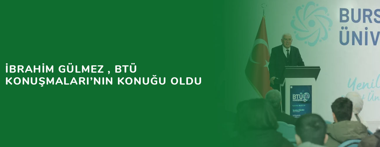 İbrahim Gülmez , BTÜ Konuşmaları’nın konuğu oldu