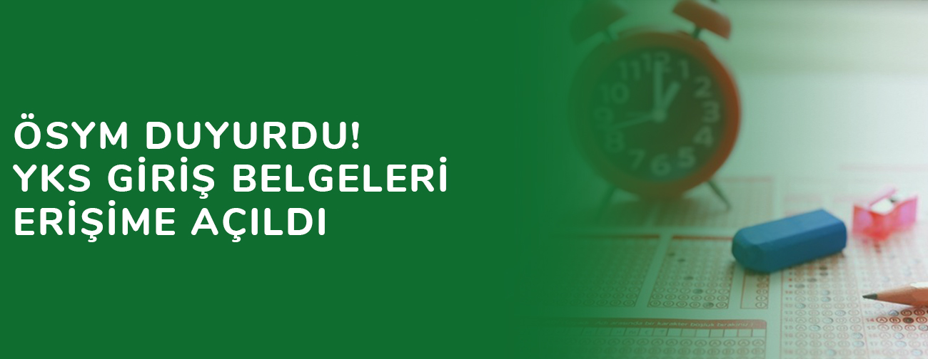 ÖSYM Duyurdu! YKS Giriş Belgeleri Erişime Açıldı