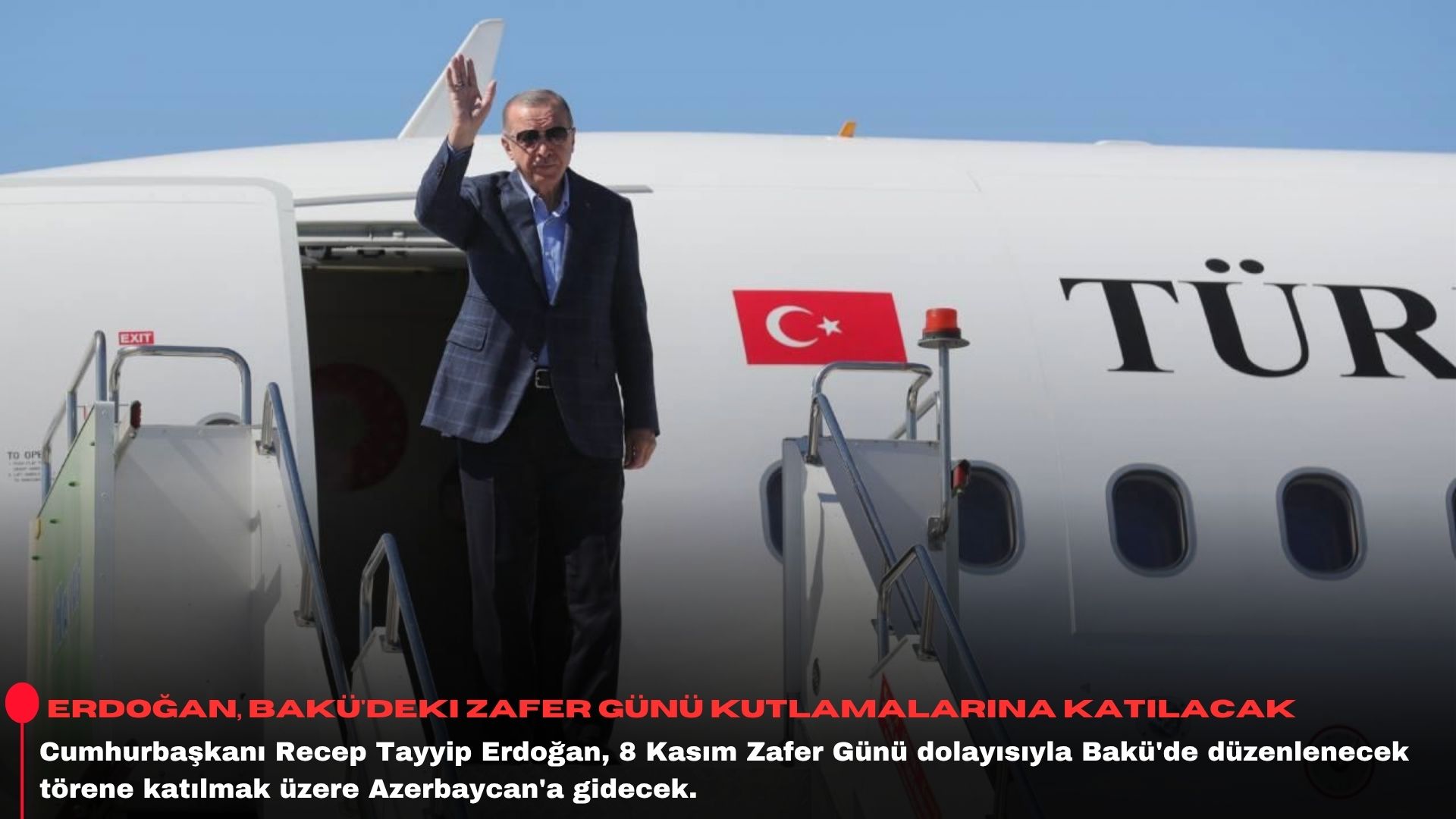 Erdoğan, Bakü'deki Zafer Günü kutlamalarına katılacak
