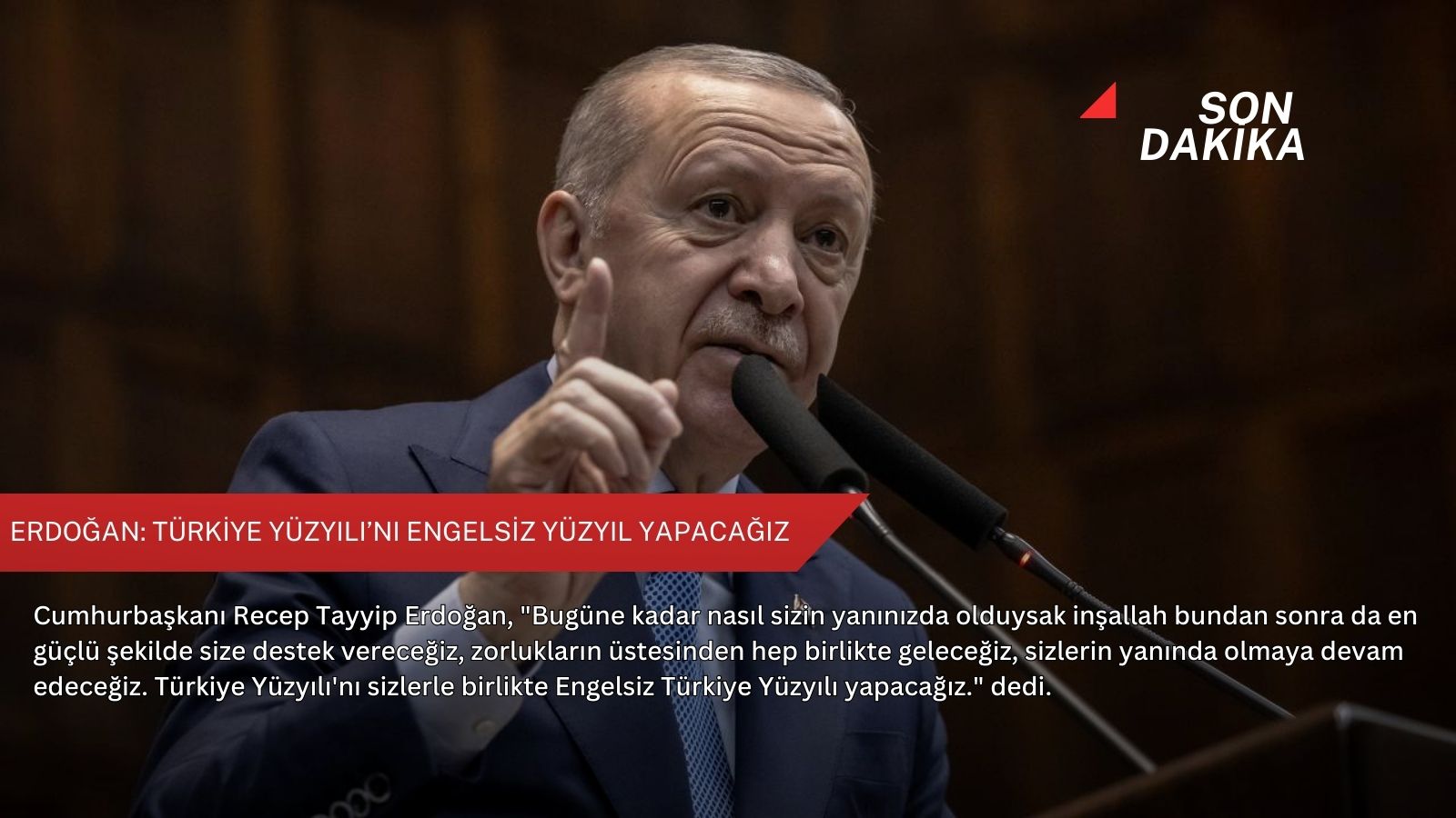 Erdoğan: Türkiye Yüzyılı’nı Engelsiz Yüzyıl yapacağız