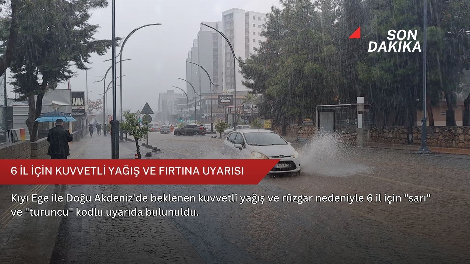 6 il için kuvvetli yağış ve fırtına uyarısı