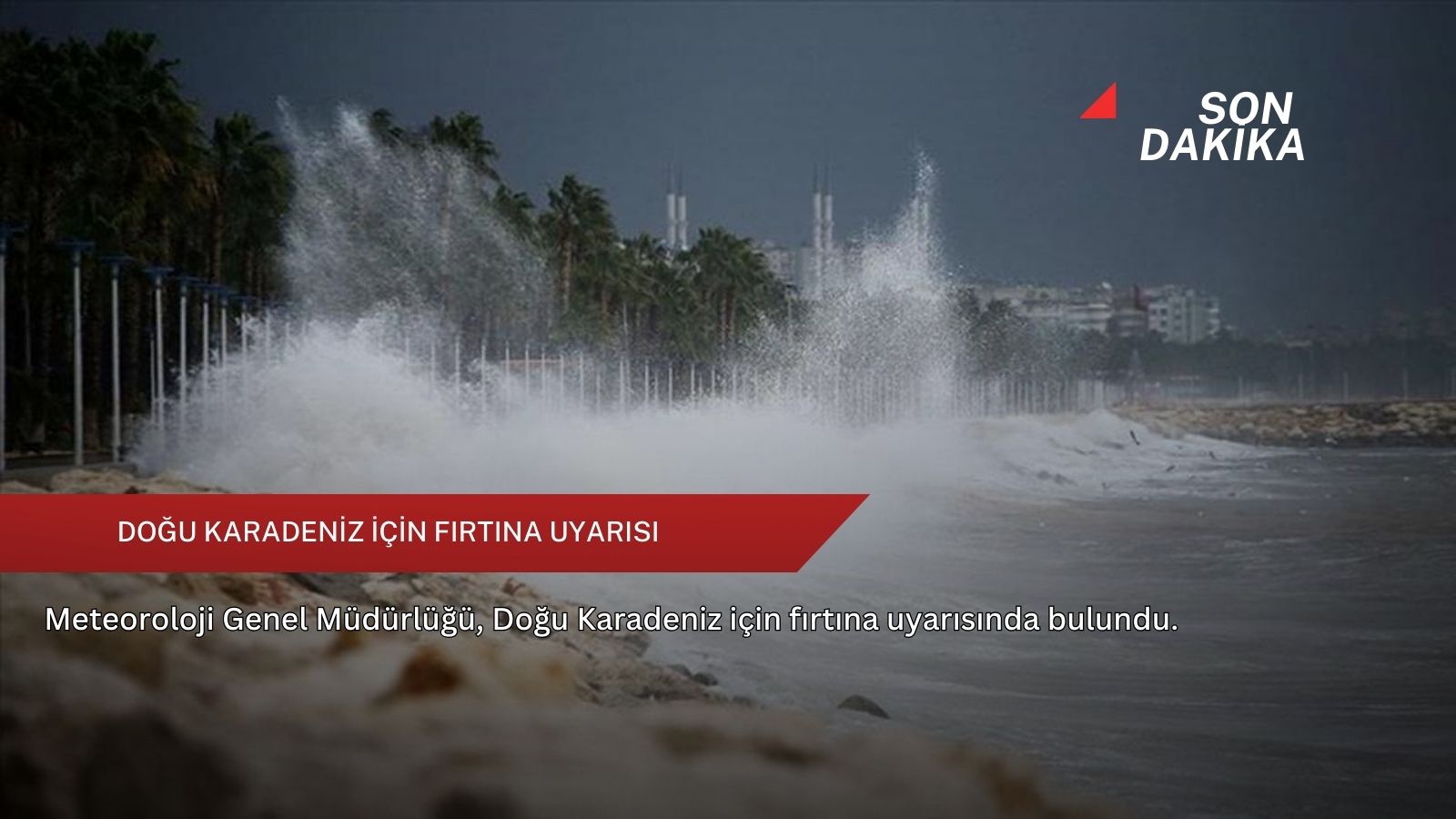 Doğu Karadeniz için fırtına uyarısı