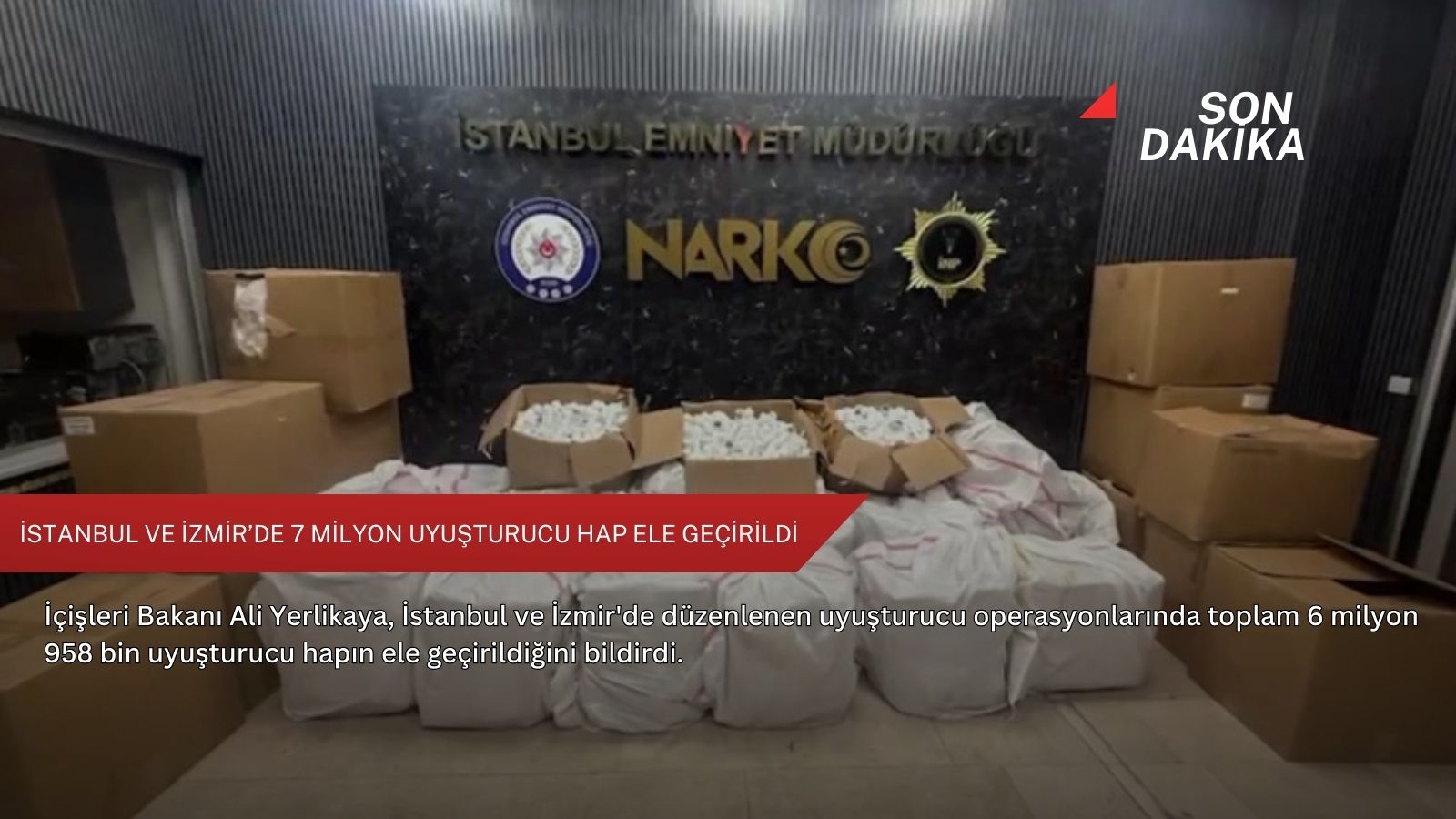 İstanbul ve İzmir’de 7 milyon uyuşturucu  hap ele geçirildi
