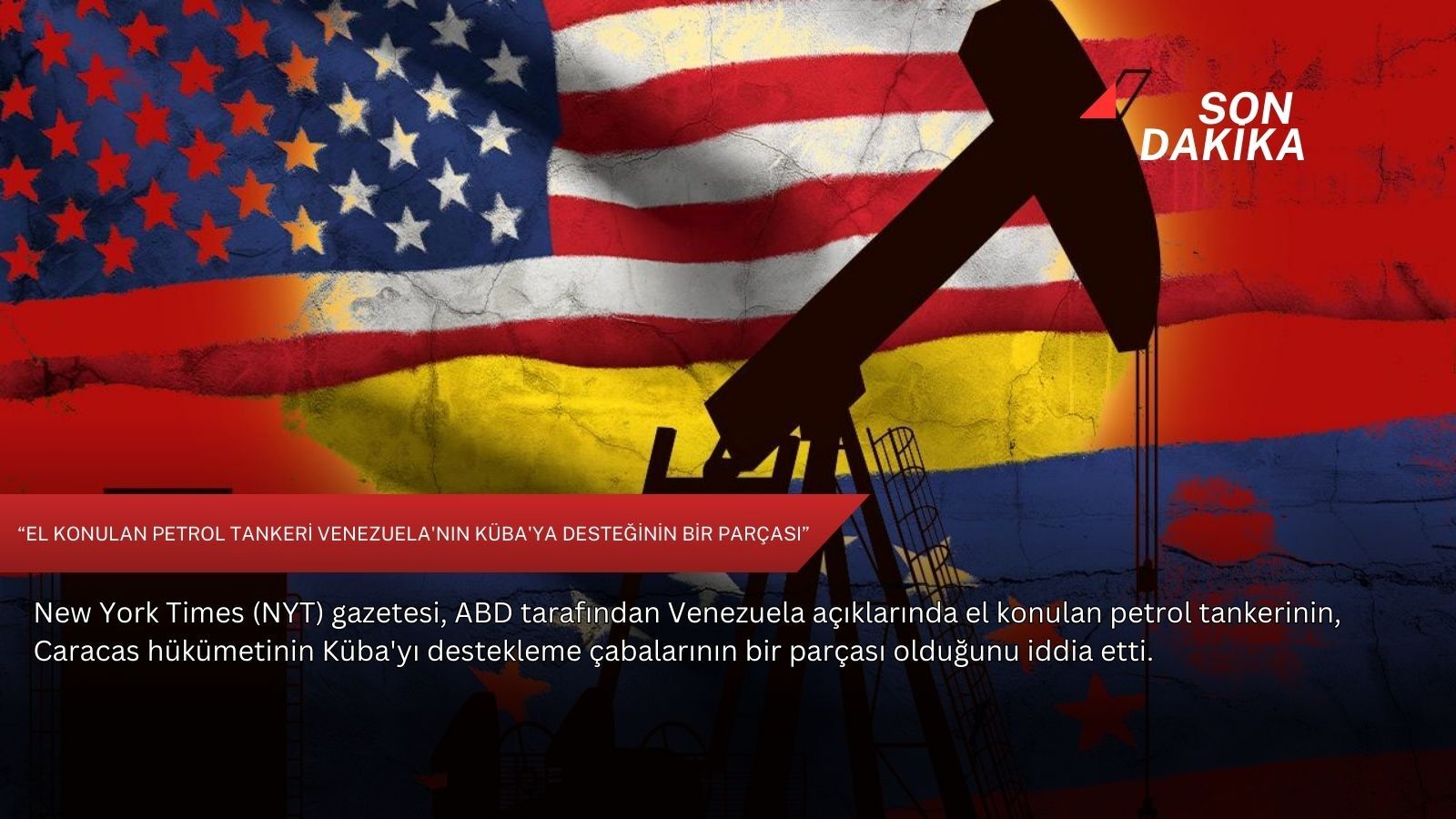 “El konulan petrol tankeri Venezuela'nın Küba'ya desteğinin bir parçası”
