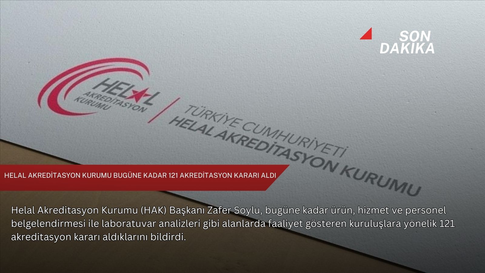 Helal Akreditasyon Kurumu bugüne kadar 121 akreditasyon kararı aldı