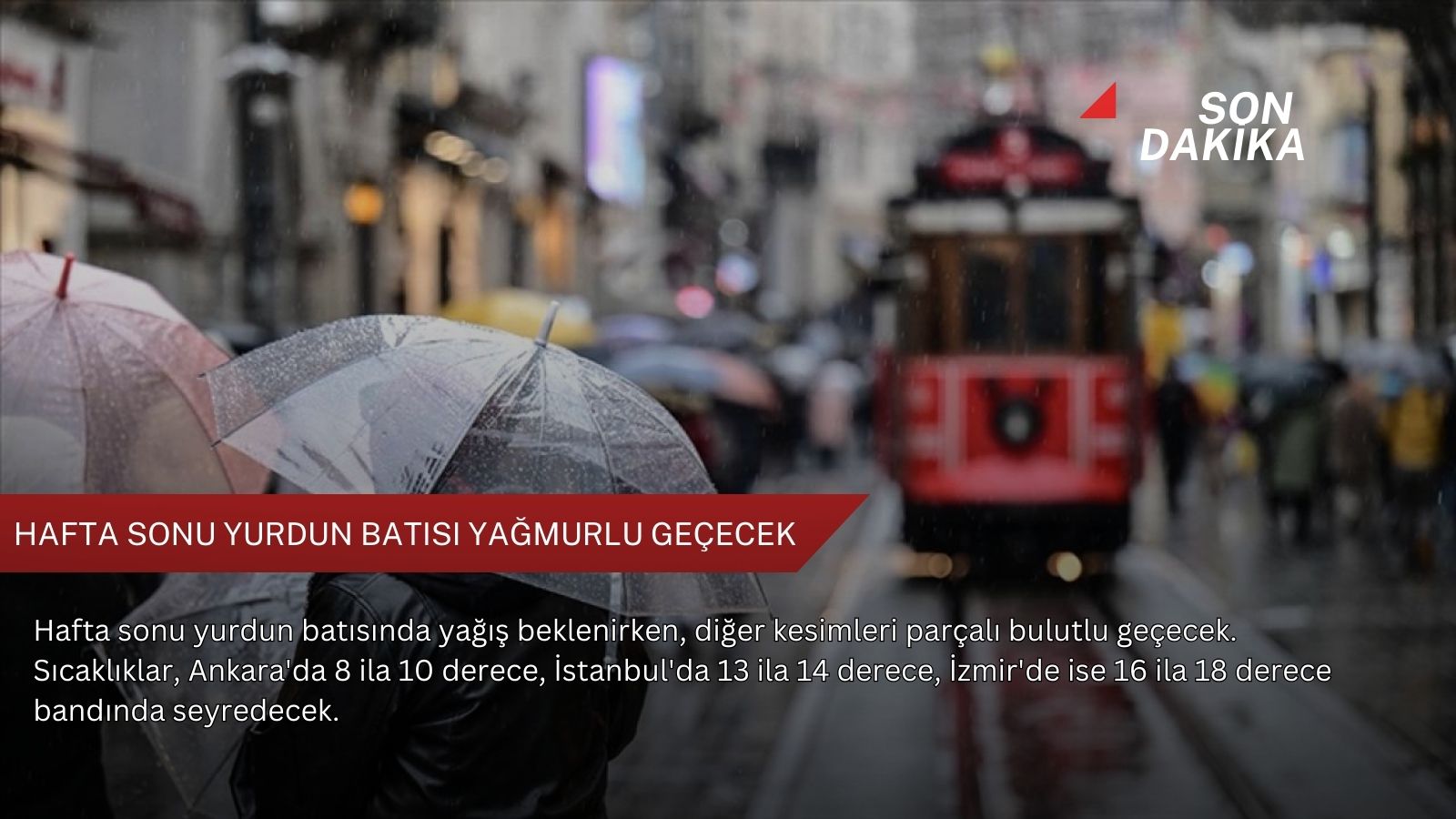 Hafta sonu yurdun batısı yağmurlu geçecek