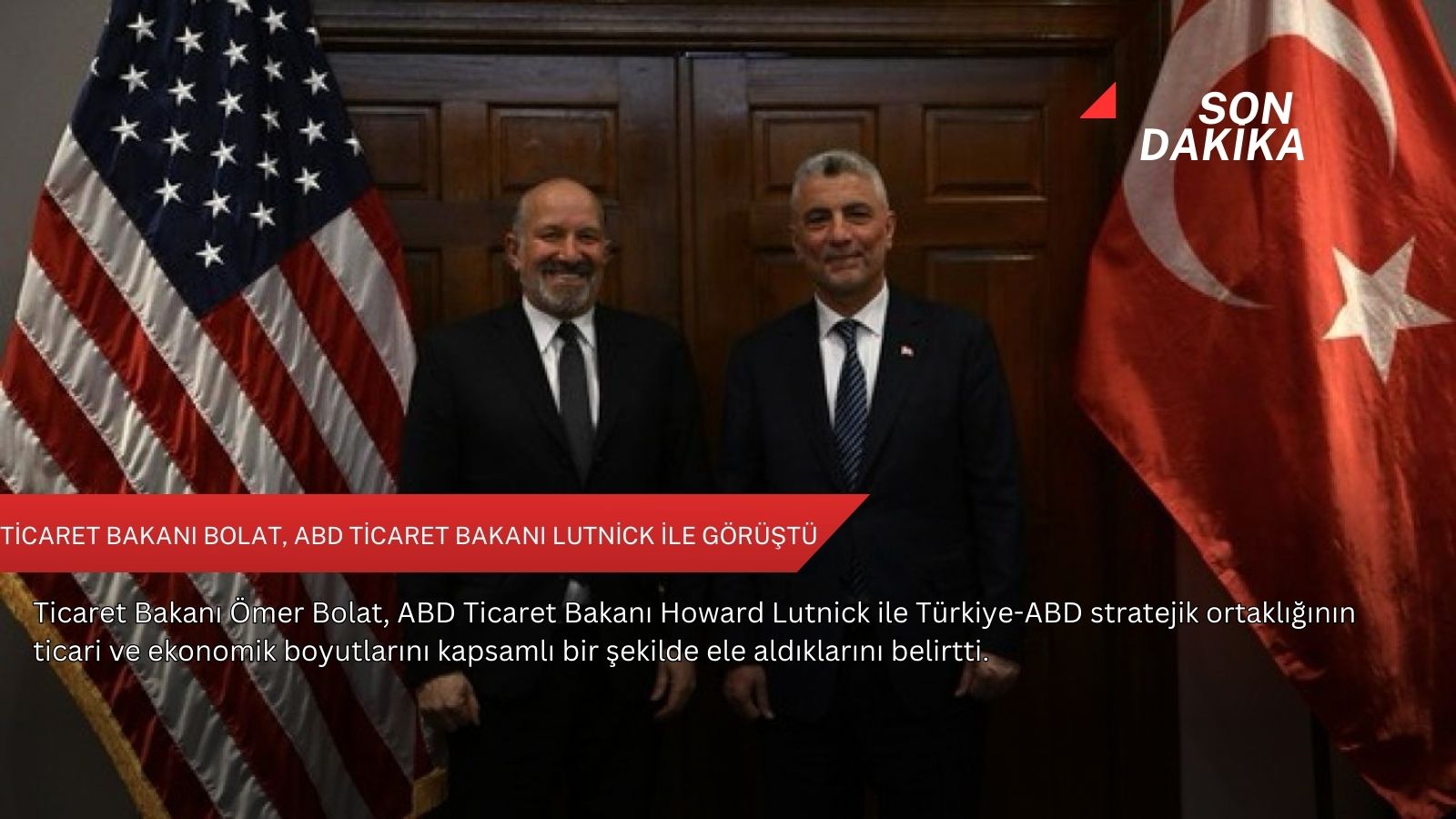 Ticaret Bakanı Bolat, ABD Ticaret Bakanı Lutnick ile görüştü