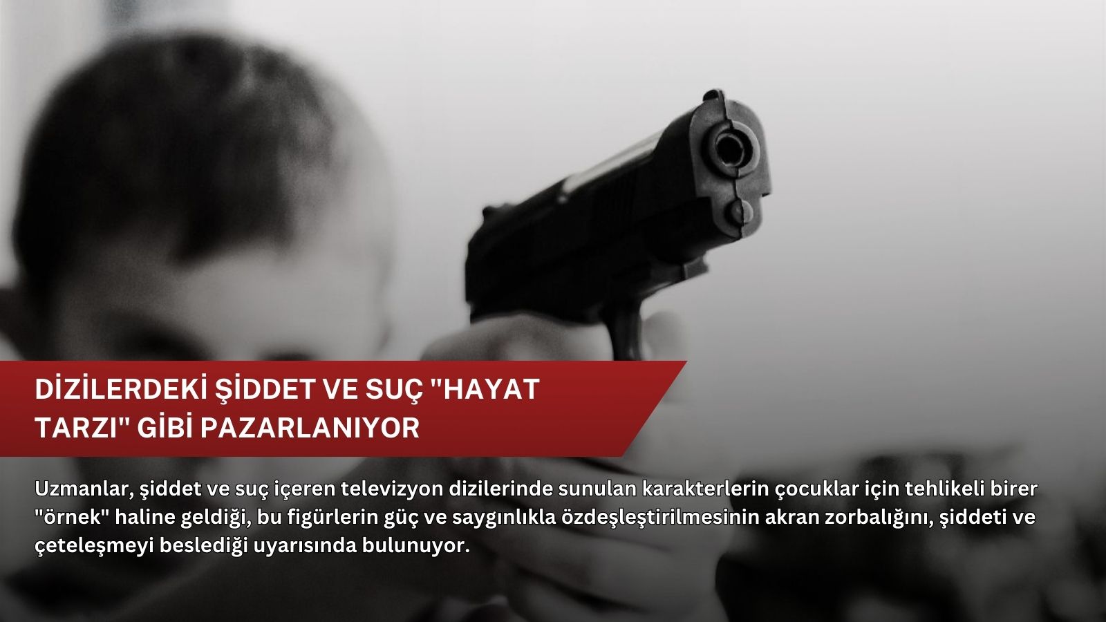 Dizilerdeki şiddet ve suç "hayat tarzı" gibi pazarlanıyor