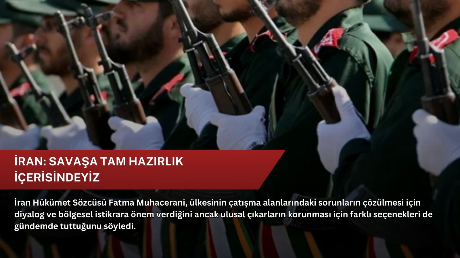 İran: Savaşa tam hazırlık içerisindeyiz