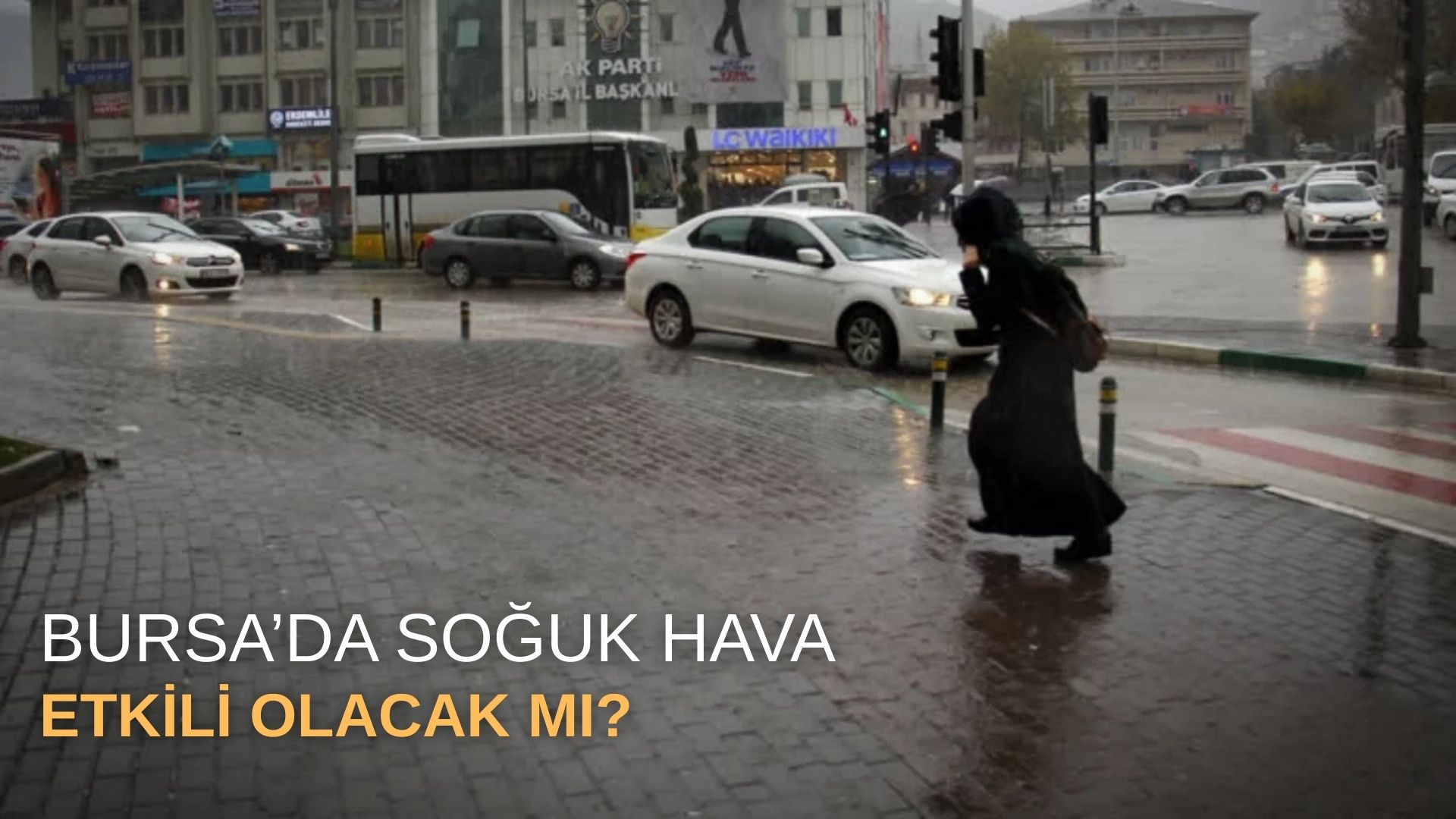 Bursa’da soğuk hava etkili olacak mı?