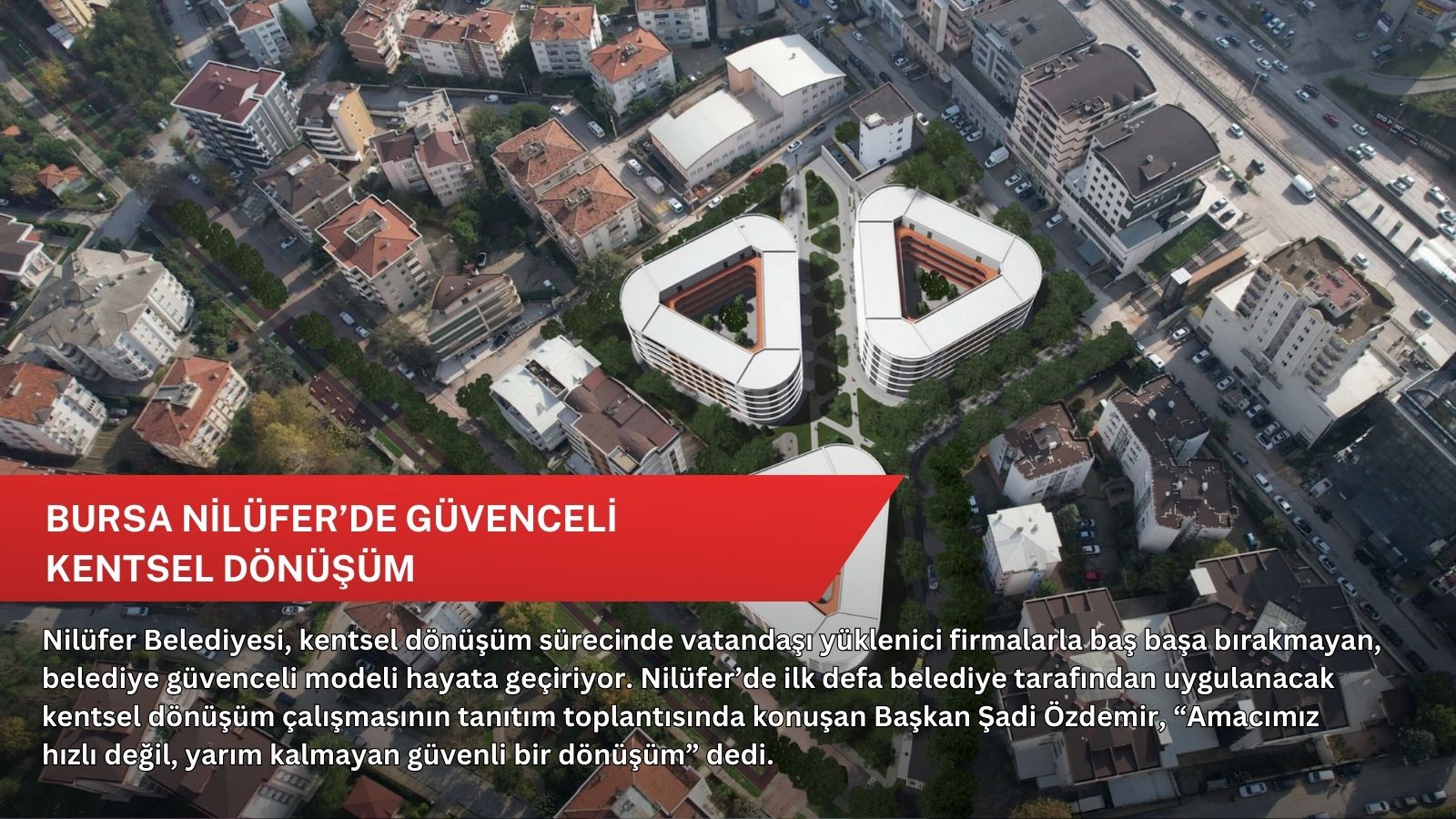 Bursa Nilüfer’de güvenceli kentsel dönüşüm