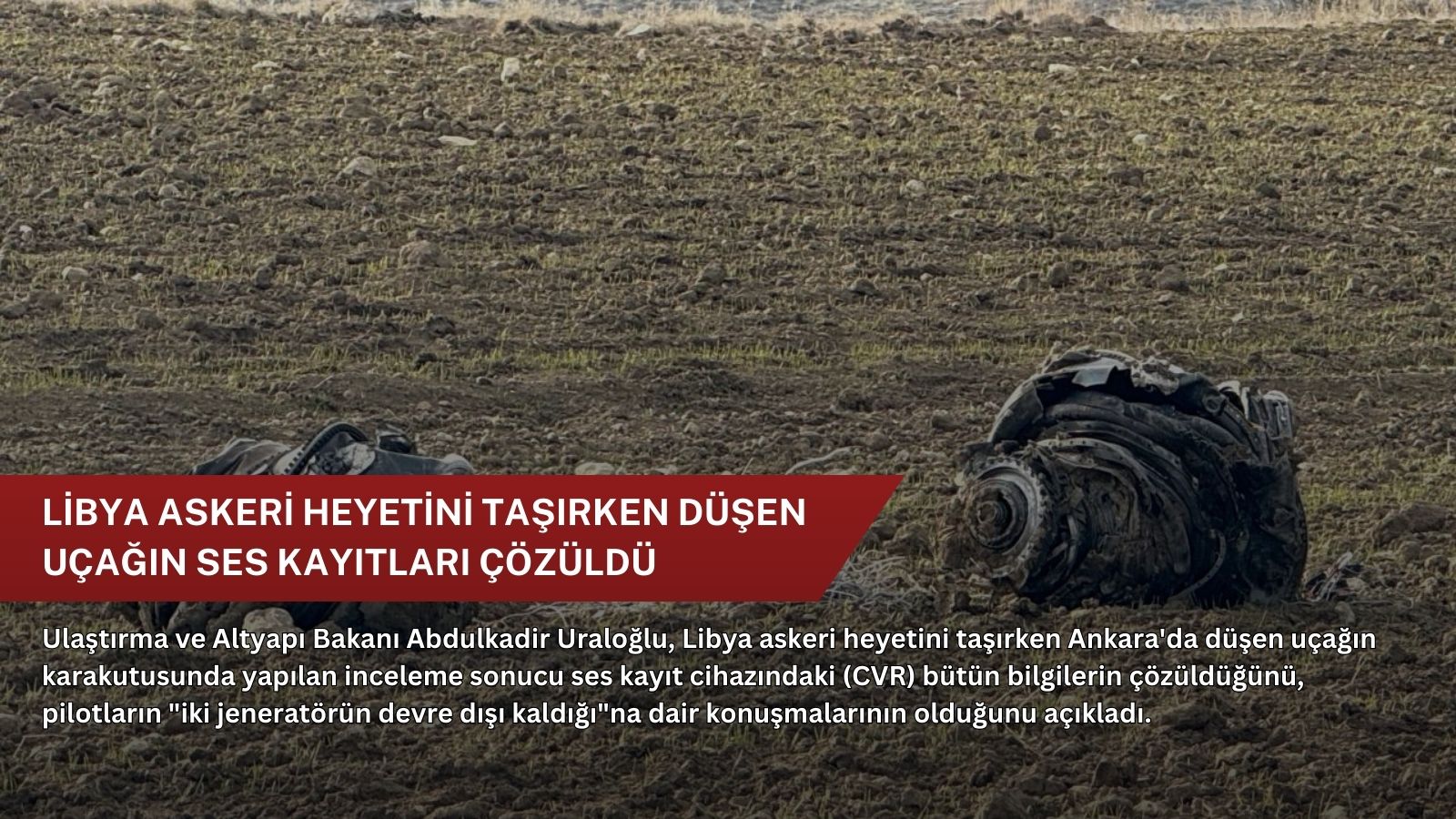 Libya askeri heyetini taşırken düşen uçağın ses kayıtları çözüldü