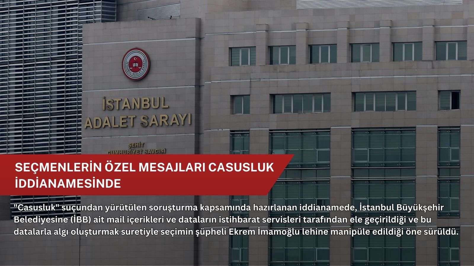 Seçmenlerin özel mesajları casusluk iddianamesinde