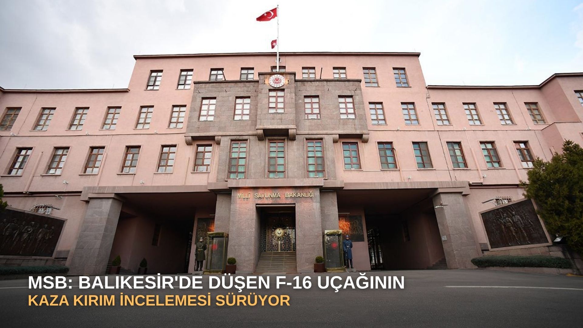 MSB: Balıkesir'de düşen F-16 uçağının kaza kırım incelemesi sürüyor