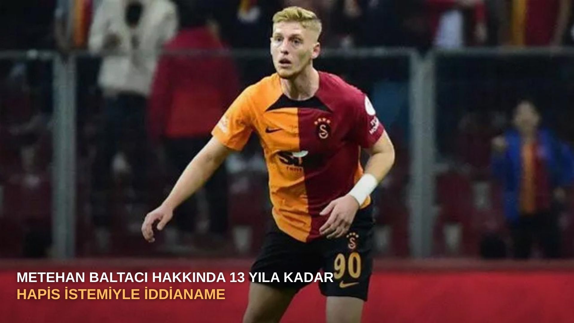 Metehan Baltacı hakkında 13 yıla kadar hapis istemiyle iddianame