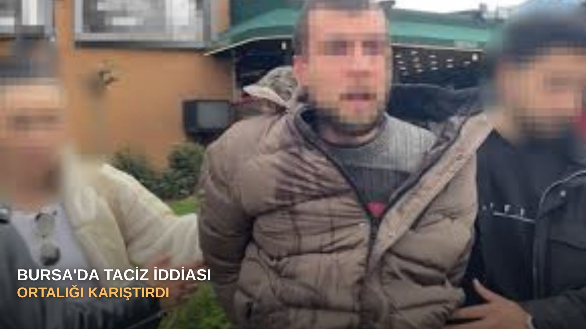 Bursa'da taciz iddiası ortalığı karıştırdı