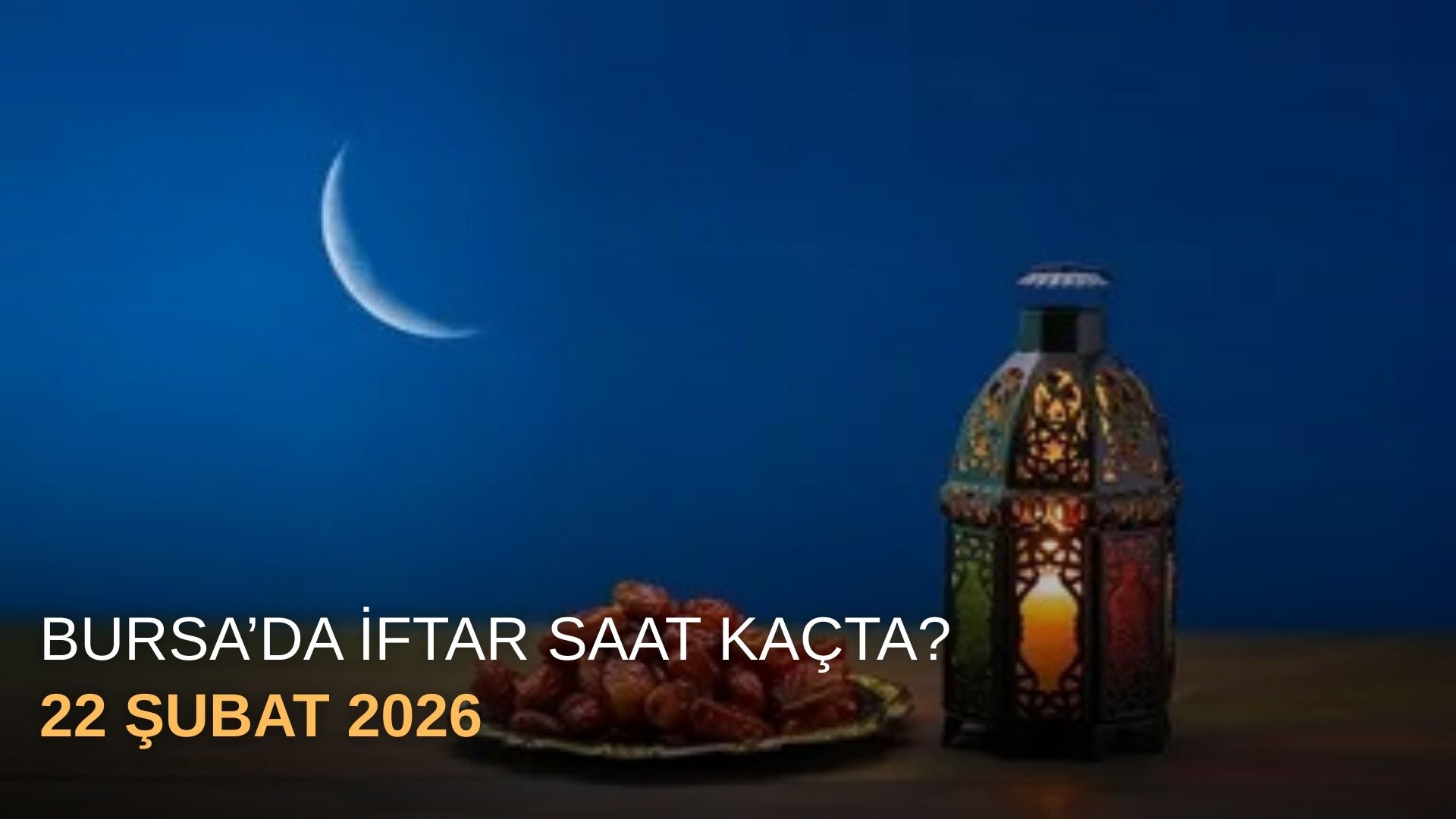 Bursa’da iftar saat kaçta?