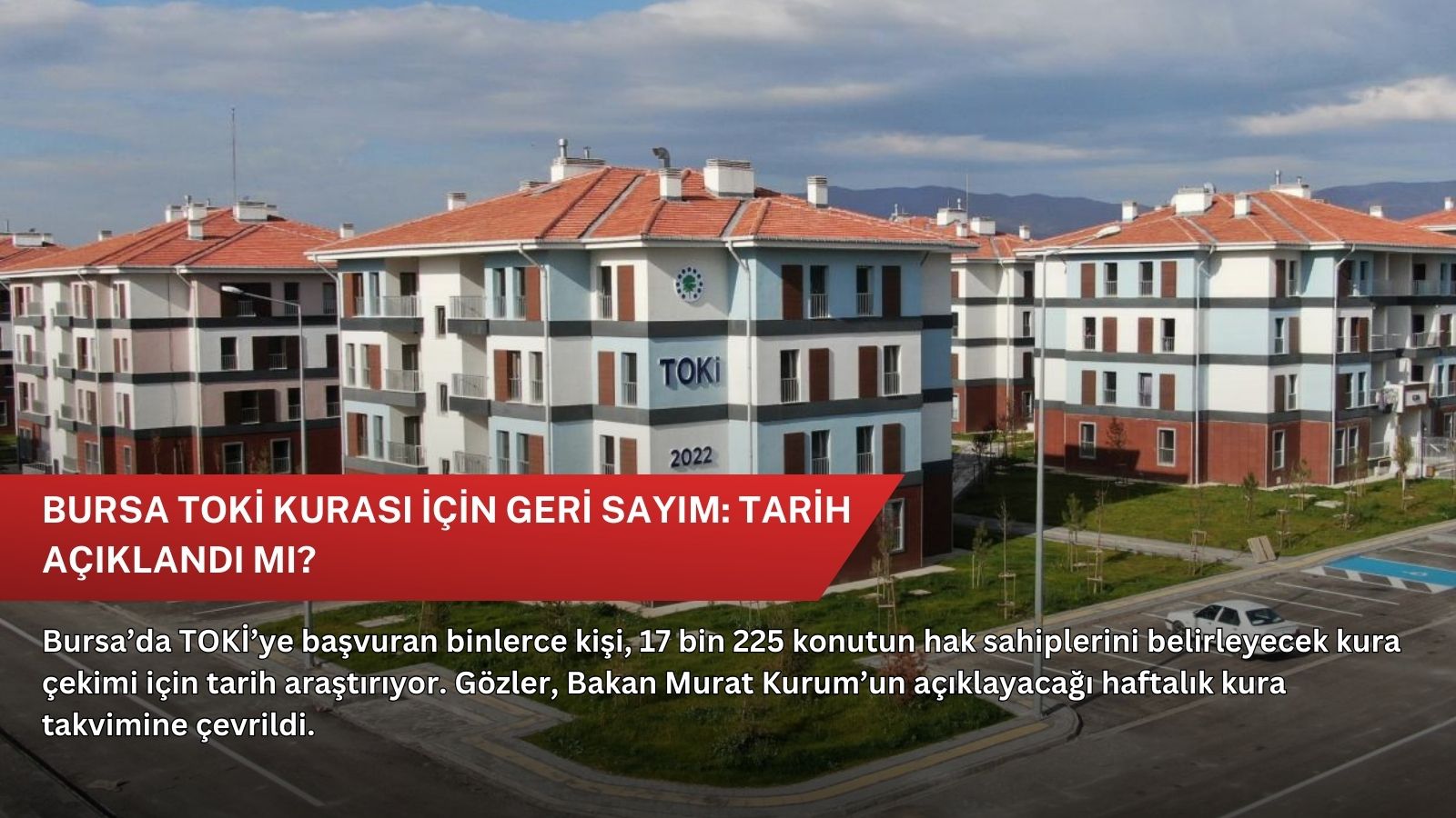 Bursa TOKİ kurası için geri sayım: Tarih açıklandı mı?