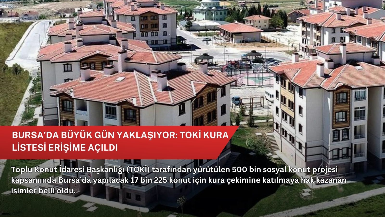 Bursa’da büyük gün yaklaşıyor: TOKİ kura listesi erişime açıldı