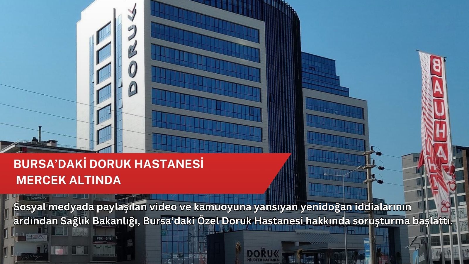 Bursa’daki Doruk Hastanesi mercek altında