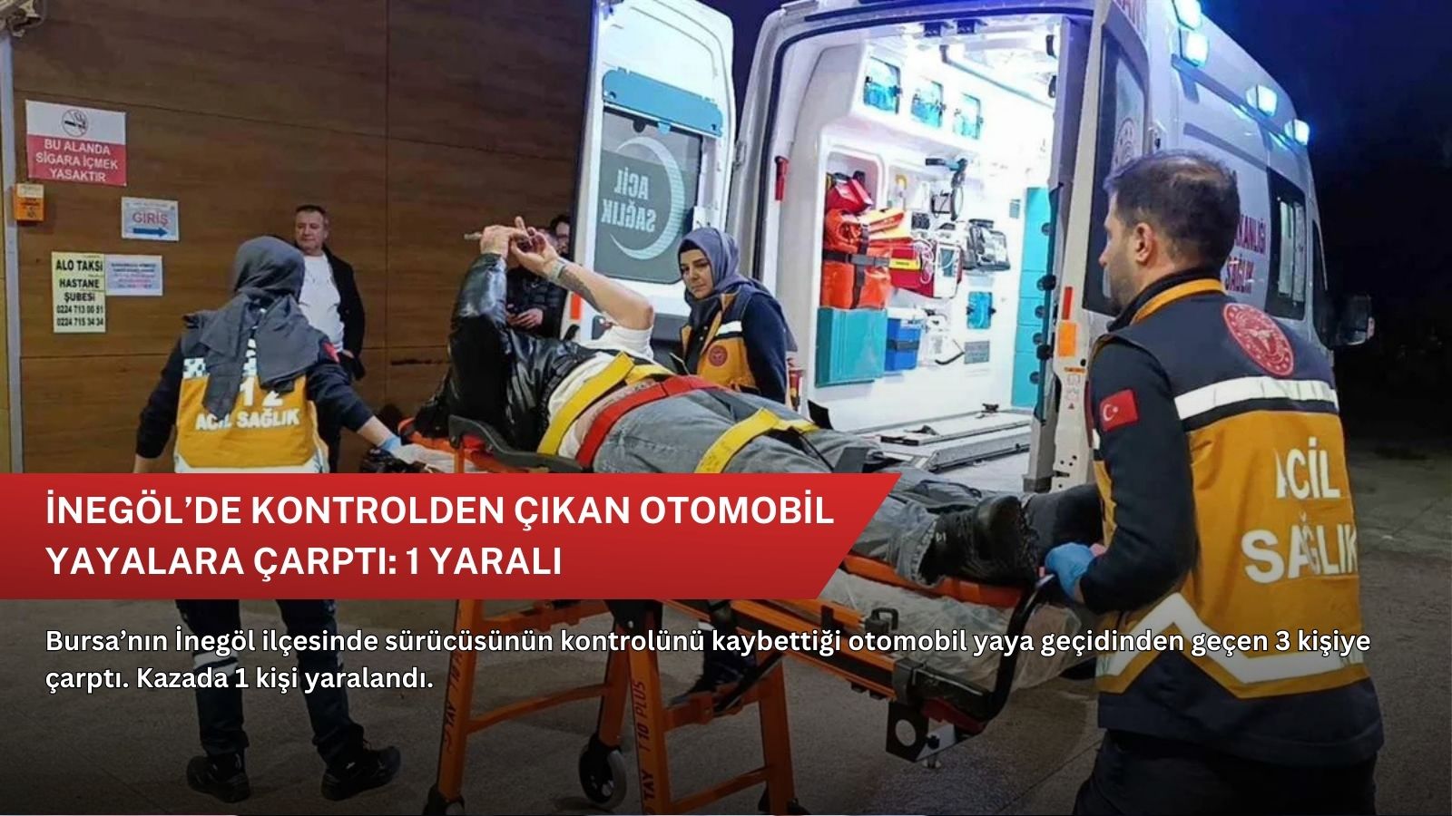 İnegöl’de kontrolden çıkan otomobil yayalara çarptı: 1 yaralı