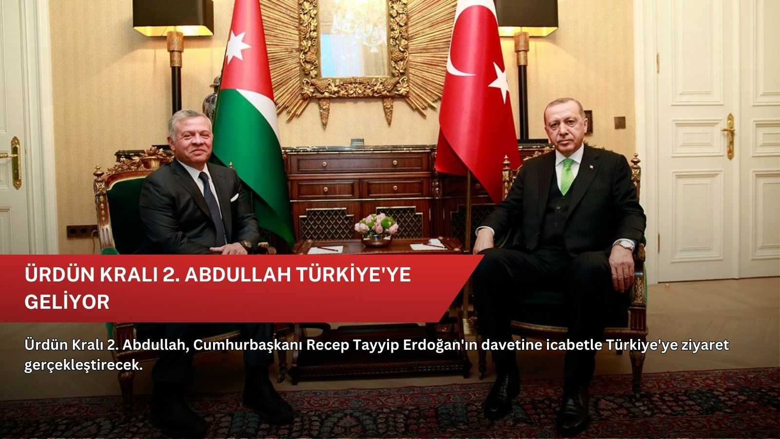 Ürdün Kralı 2. Abdullah Türkiye'ye geliyor