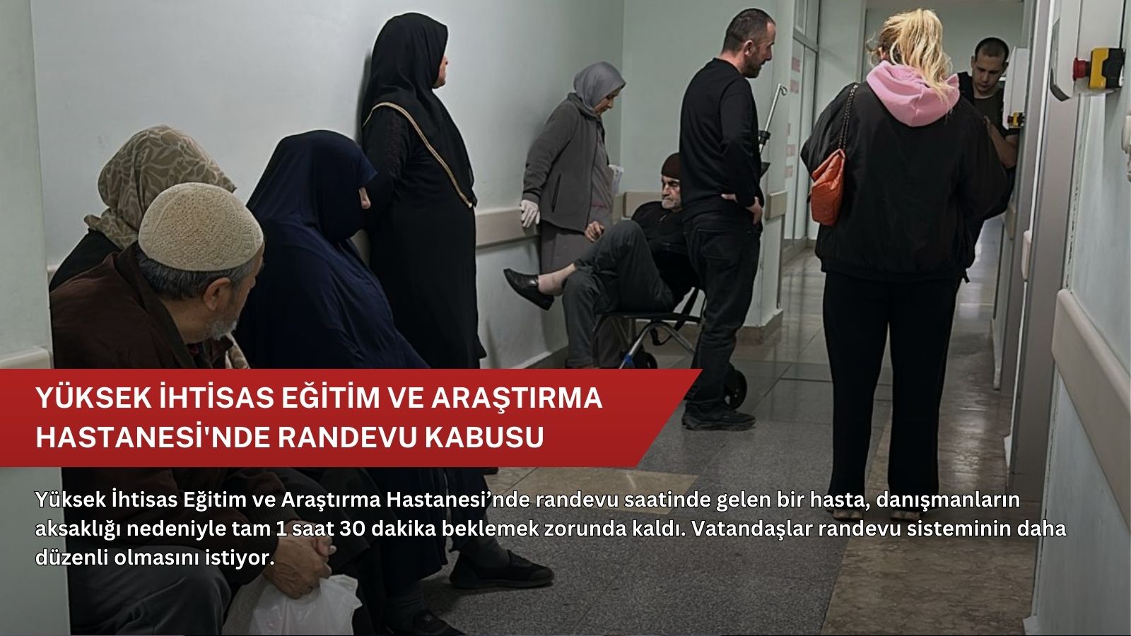 Yüksek İhtisas Eğitim ve Araştırma Hastanesi'nde randevu kabusu