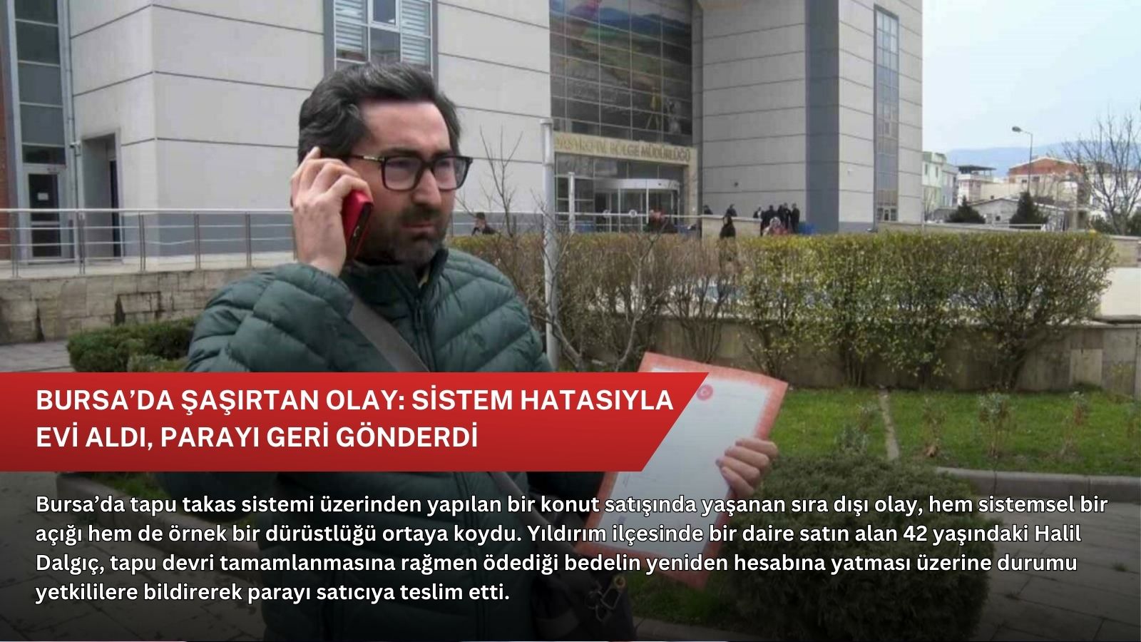 Bursa’da şaşırtan olay: Sistem hatasıyla evi aldı, parayı geri gönderdi