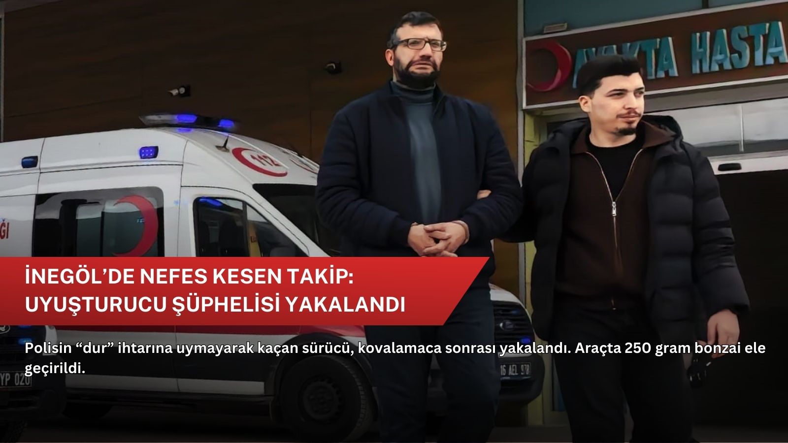 İnegöl’de nefes kesen takip: Uyuşturucu şüphelisi yakalandı