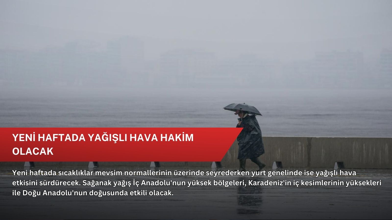 Yeni haftada yağışlı hava hakim olacak