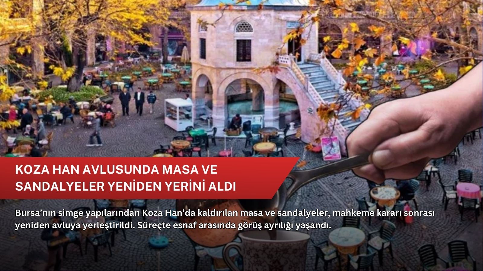 Koza Han avlusunda masa ve sandalyeler yeniden yerini aldı