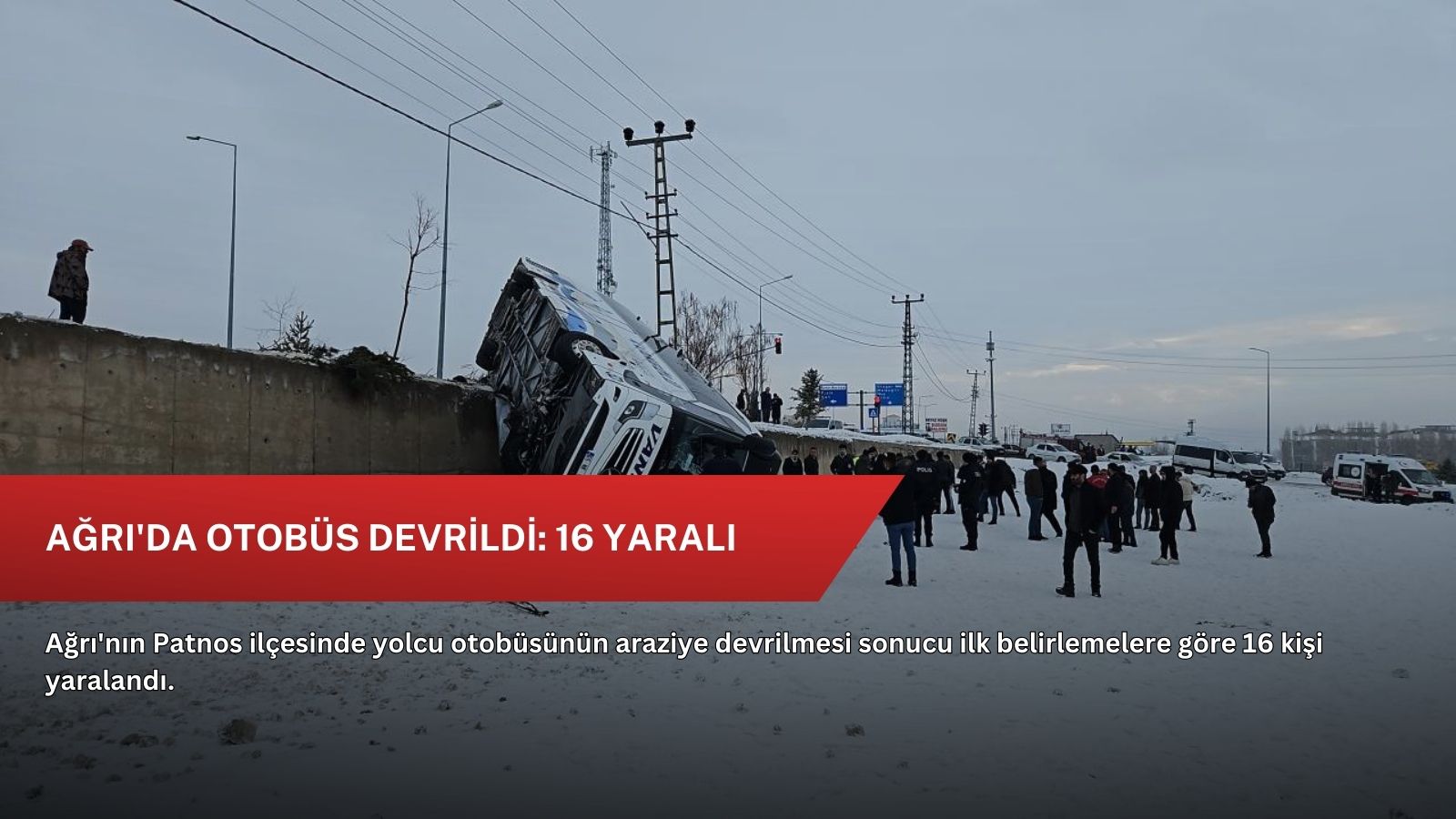 Ağrı'da otobüs devrildi: 16 yaralı