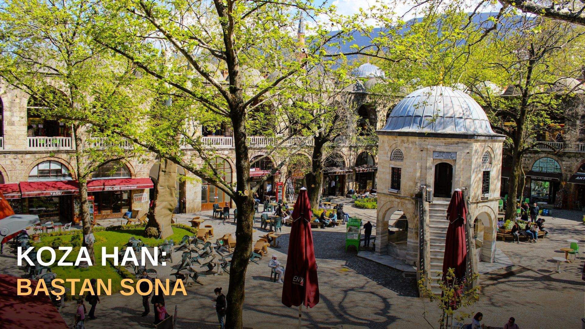 Koza Han: Baştan sona