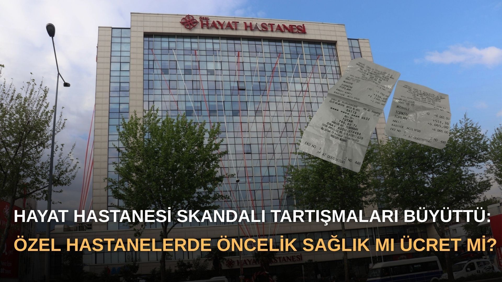 Hayat Hastanesi skandalı tartışmaları büyüttü: Özel hastanelerde öncelik sağlık mı ücret mi?