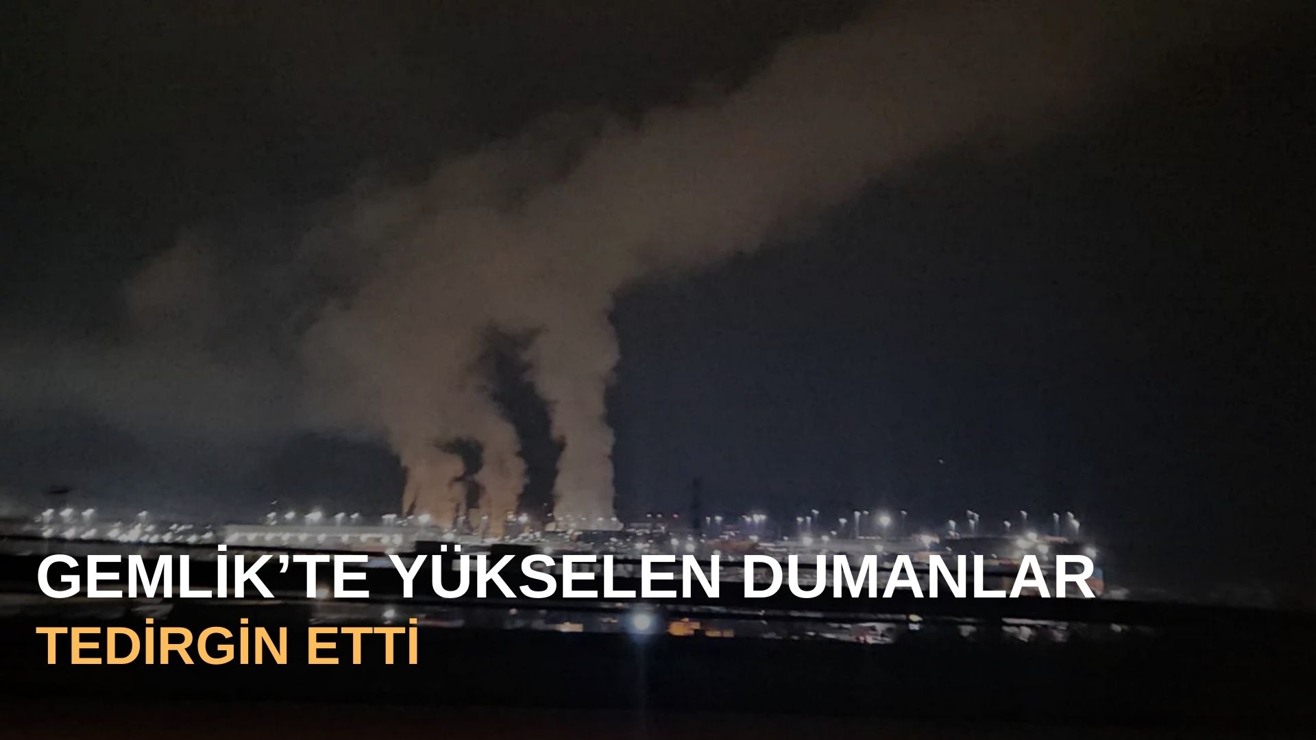 Gemlik’te gece saatlerinde yükselen dumanlar tedirgin etti