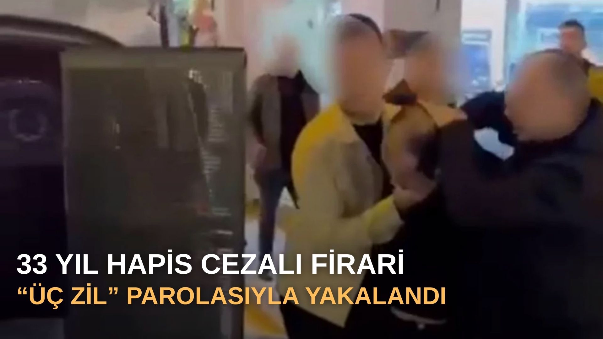 33 yıl hapis cezalı firari “Üç Zil” parolasıyla yakalandı