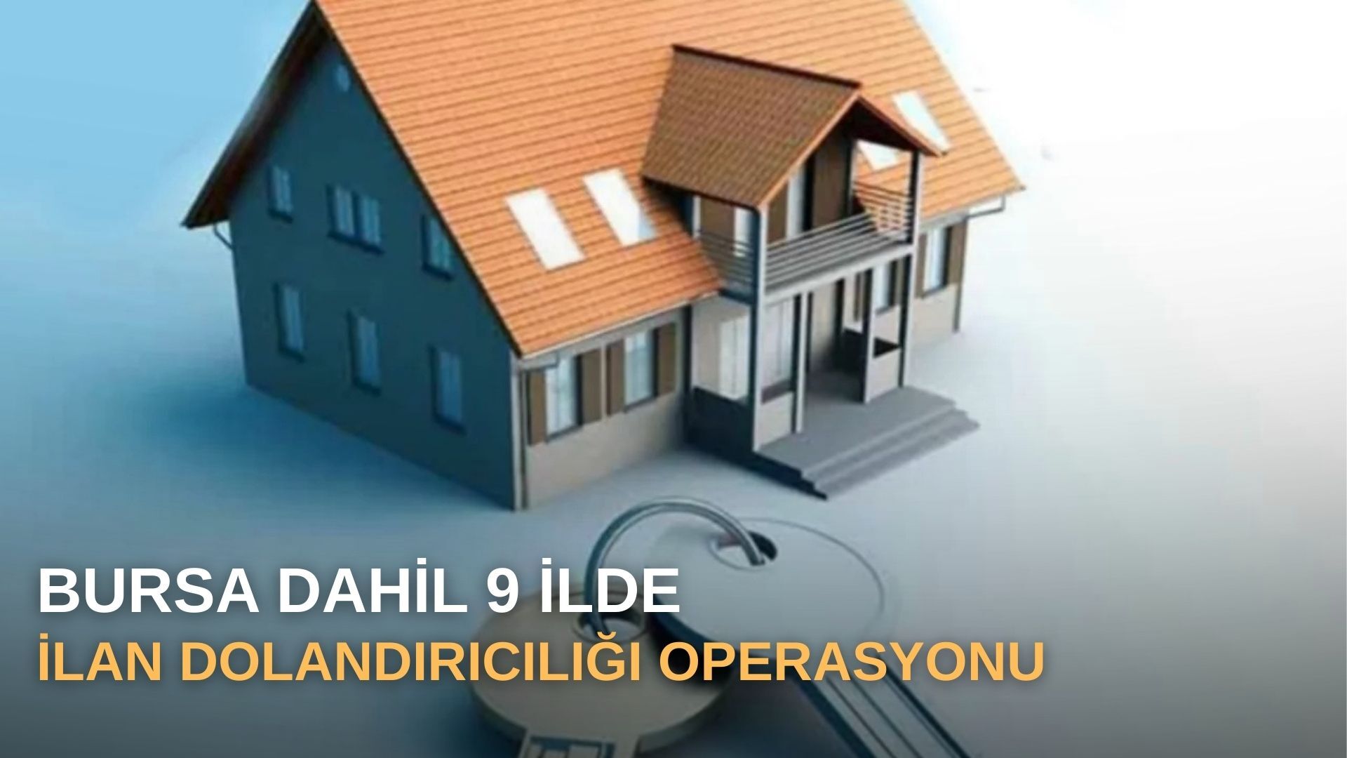Bursa dahil 9 ilde İlan dolandırıcılığı operasyonu
