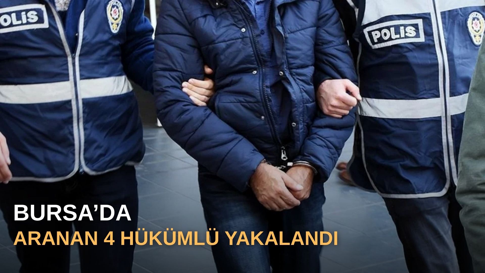 Bursa'da aranan 4 hükümlü yakalandı