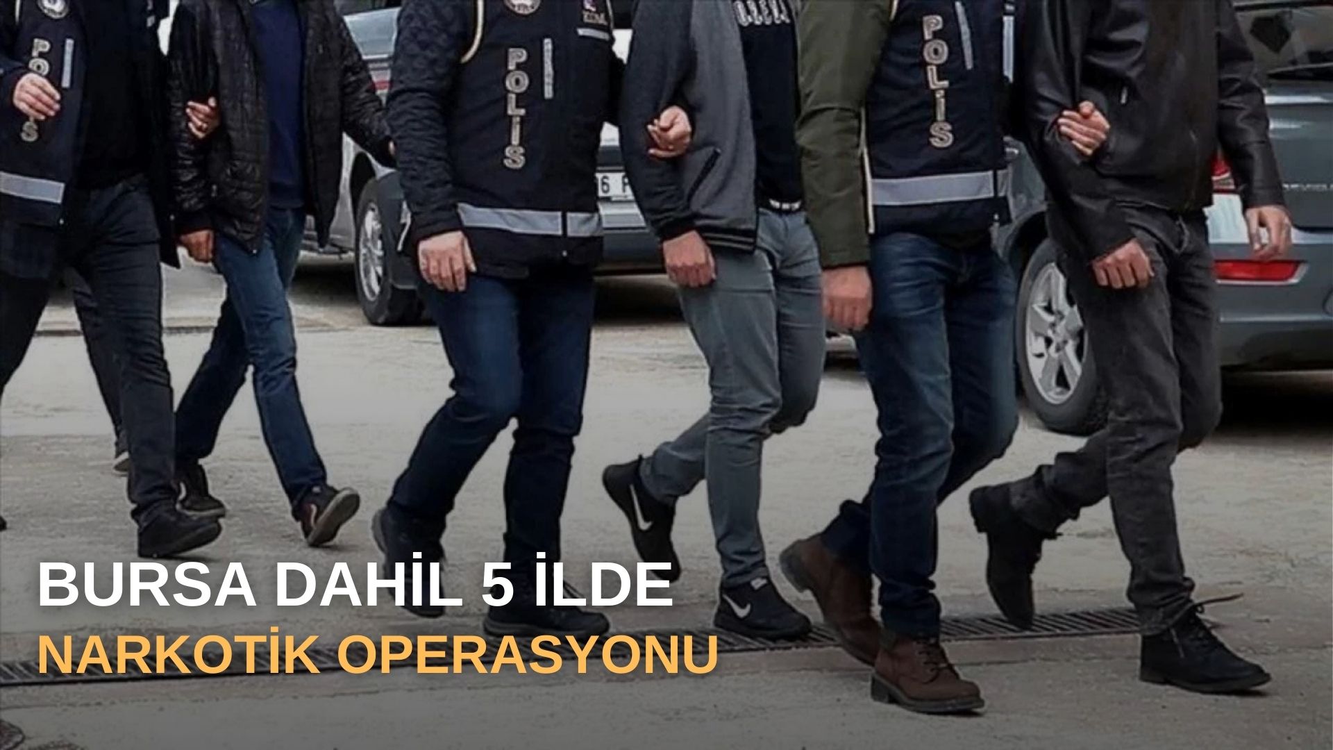 Bursa dahil 5 ilde narkotik operasyonu