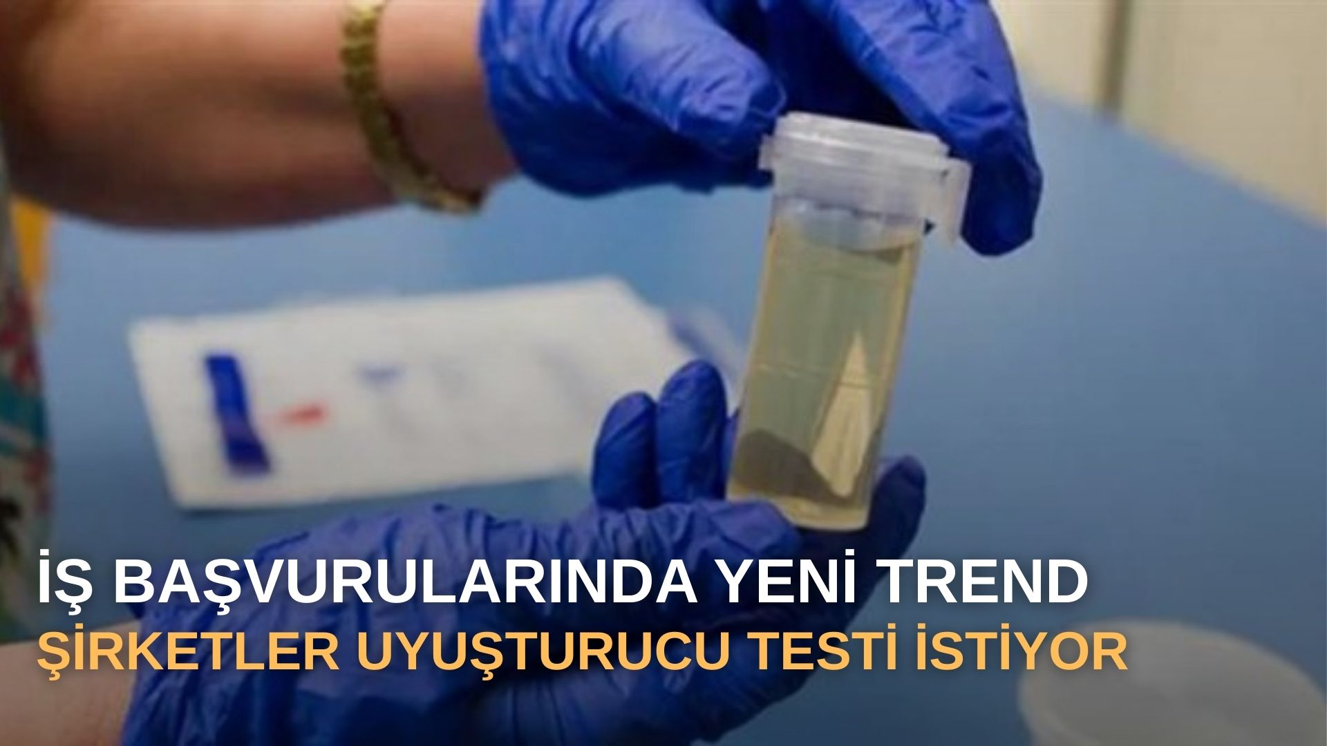 İş başvurularında yeni trend: Şirketler uyuşturucu testi istiyor