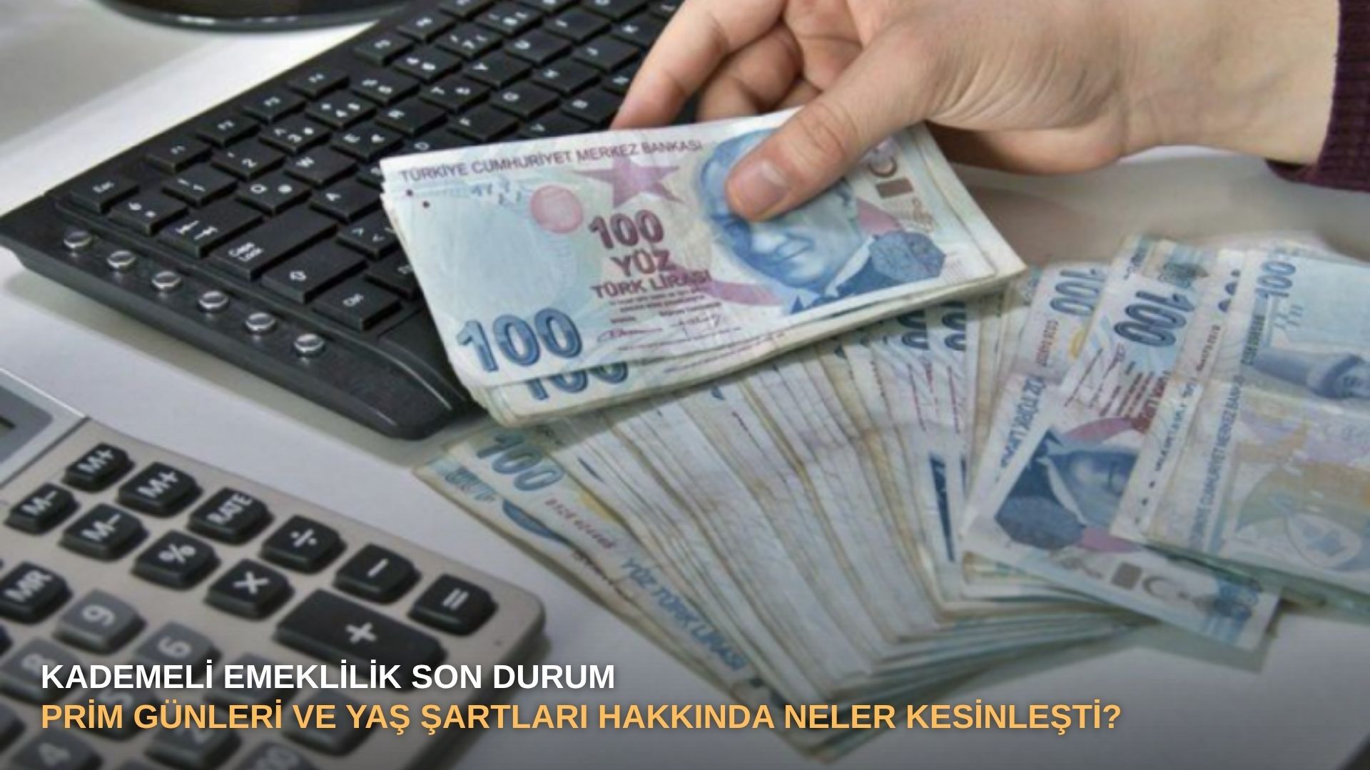 Kademeli Emeklilik Son Durum: Prim günleri ve yaş şartları hakkında neler kesinleşti?