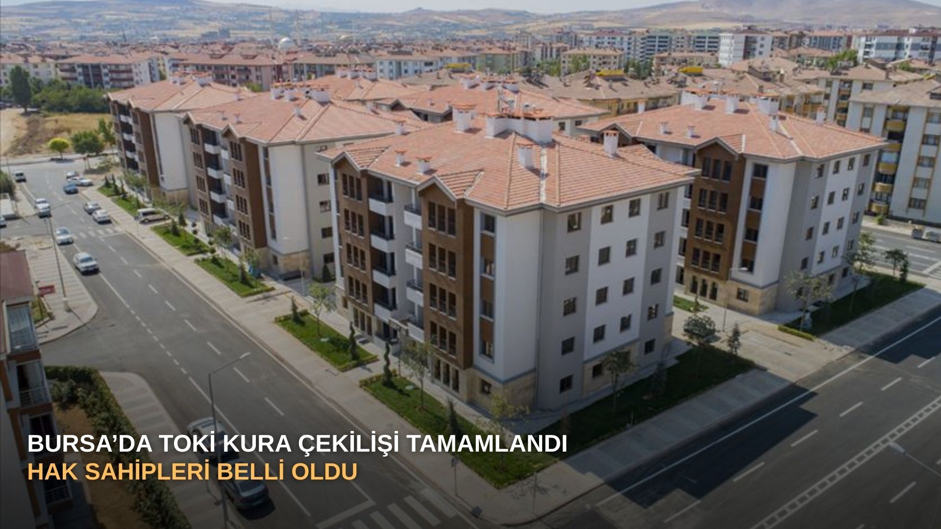 Bursa’da TOKİ kura çekilişi tamamlandı: Hak sahipleri belli oldu