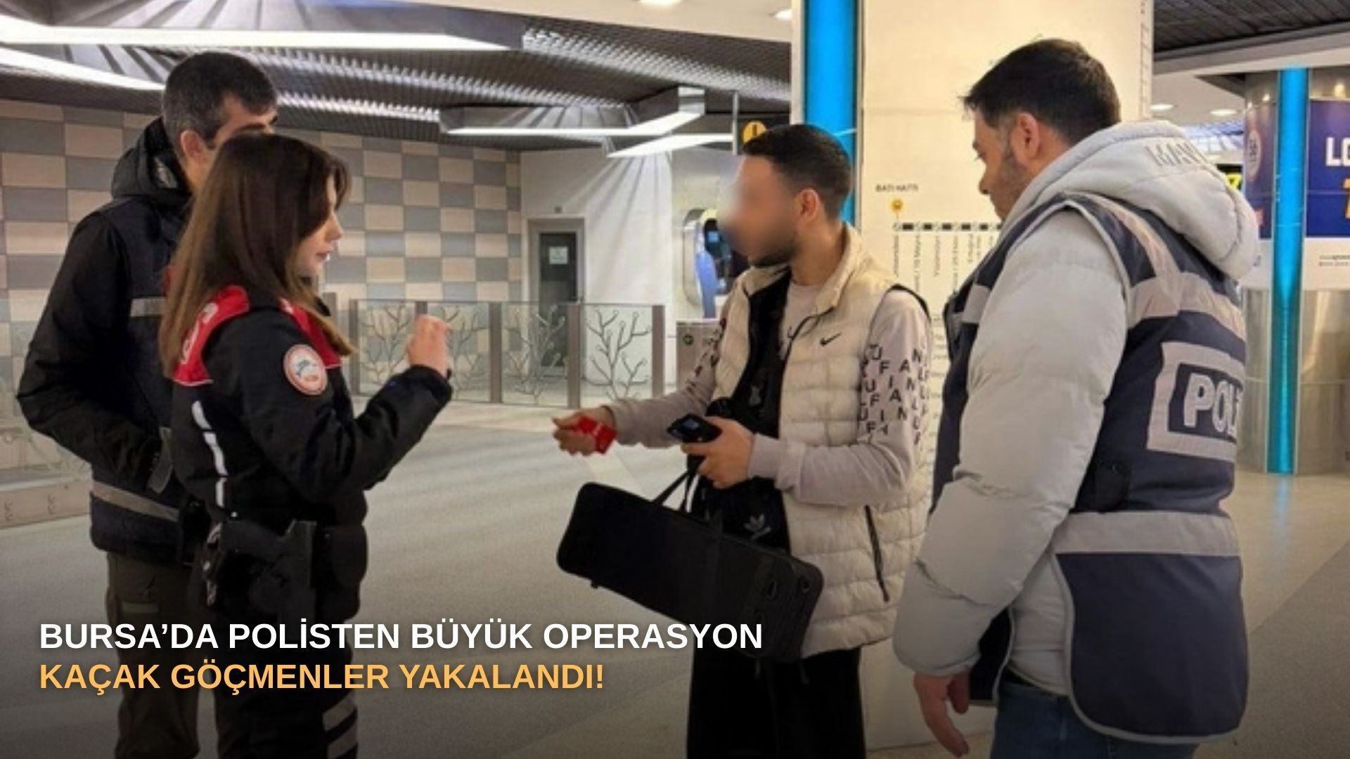 Bursa’da polisten büyük operasyon: Kaçak göçmenler yakalandı!