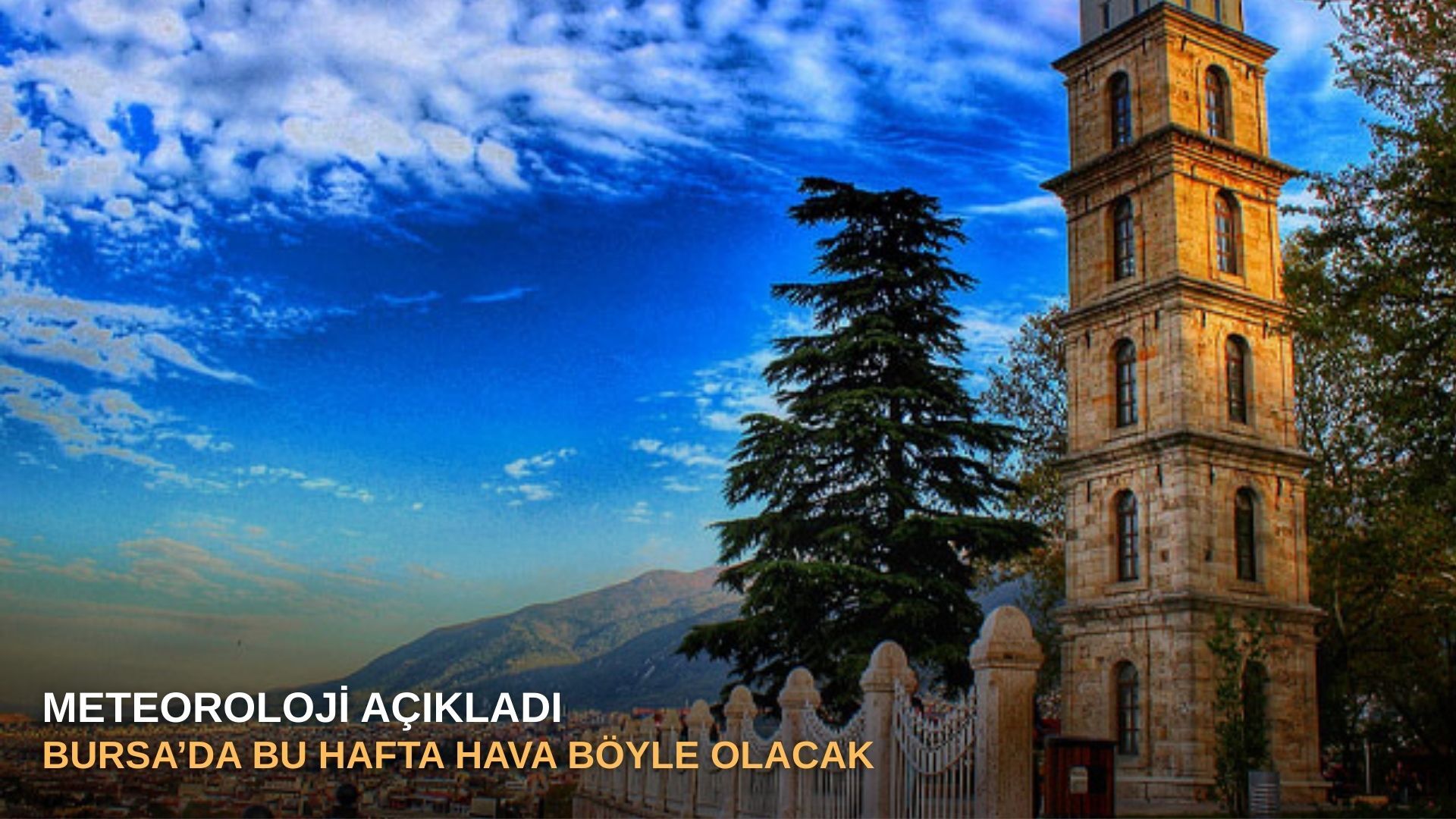 Meteoroloji açıkladı: Bursa’da bu hafta hava böyle olacak