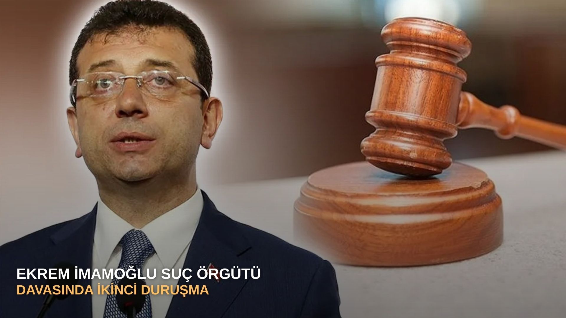 Ekrem İmamoğlu  suç örgütü  davasında ikinci duruşma