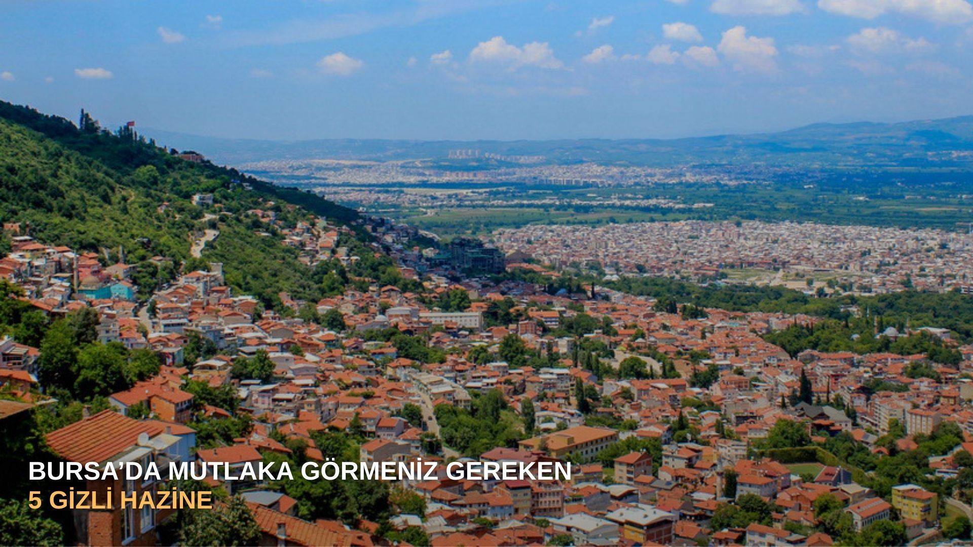 Bursa’da mutlaka görmeniz gereken 5 gizli hazine