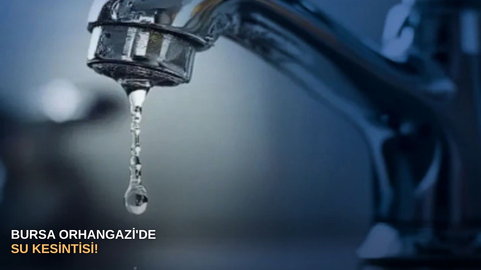 Bursa Orhangazi'de su kesintisi!
