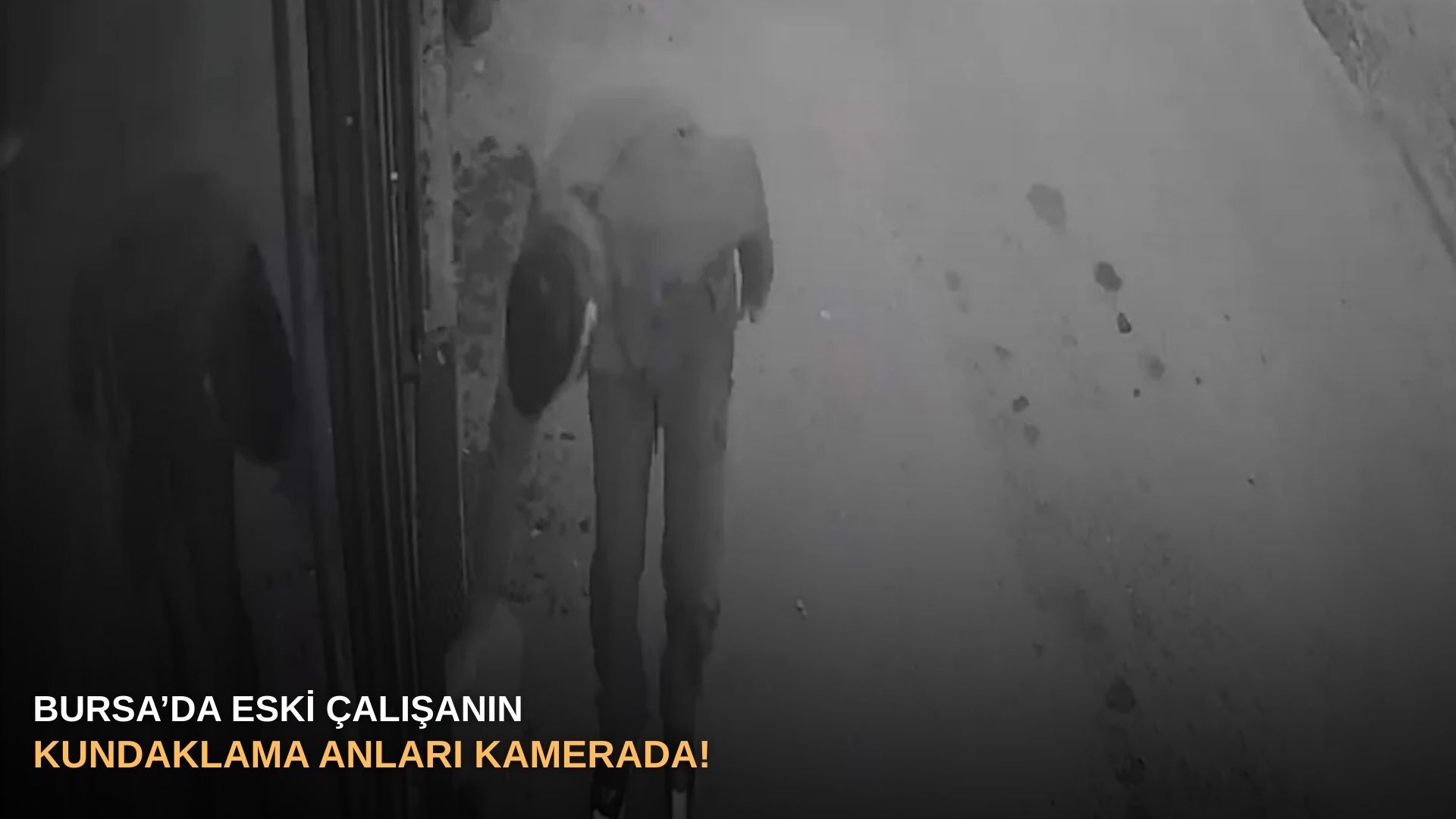 Bursa’da eski çalışanın kundaklama anları kamerada!