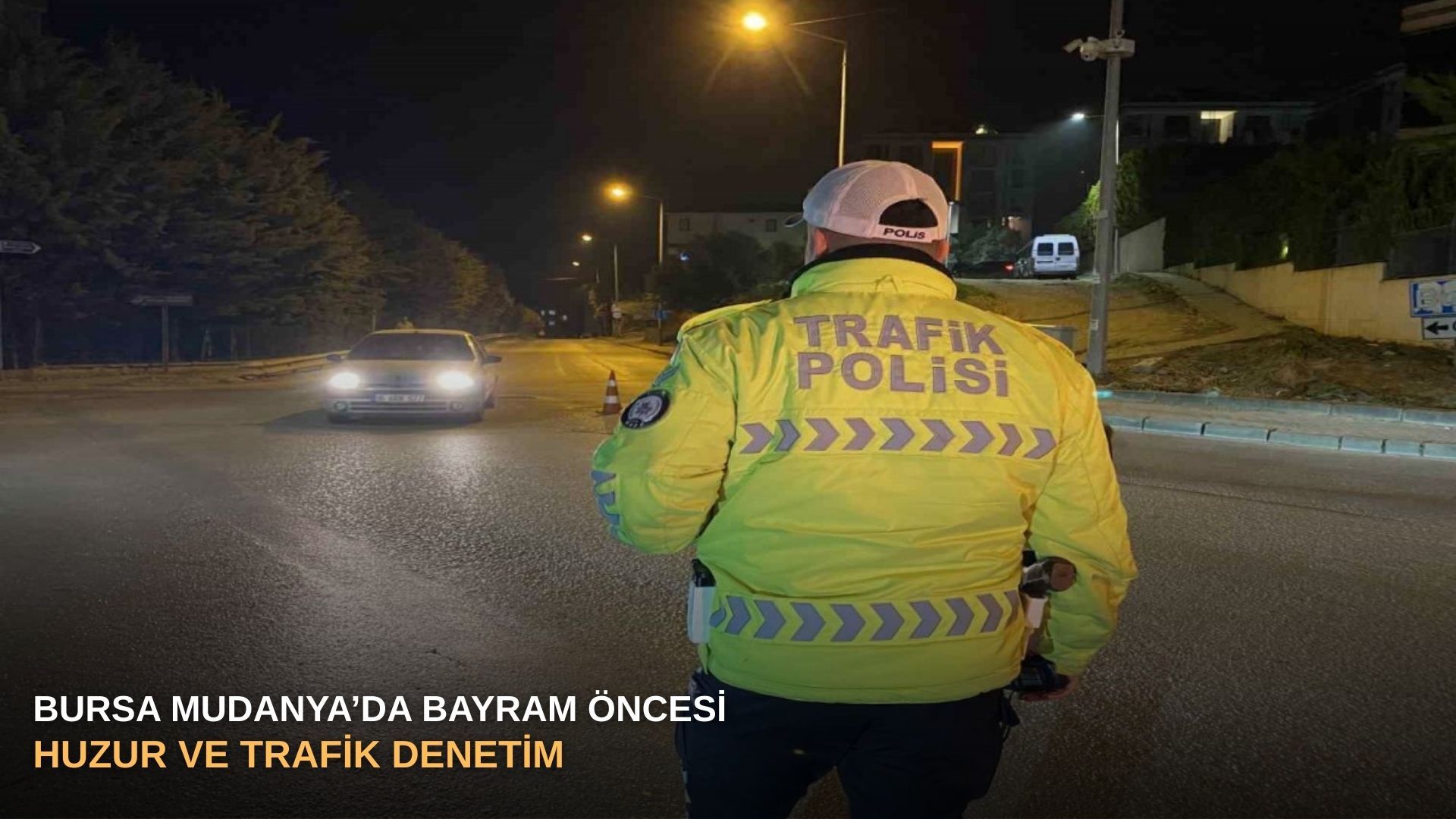 Bursa Mudanya’da bayram öncesi huzur ve trafik denetimi